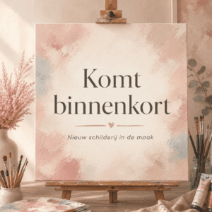 Komt binnenkort – Nieuw schilderij in de maak